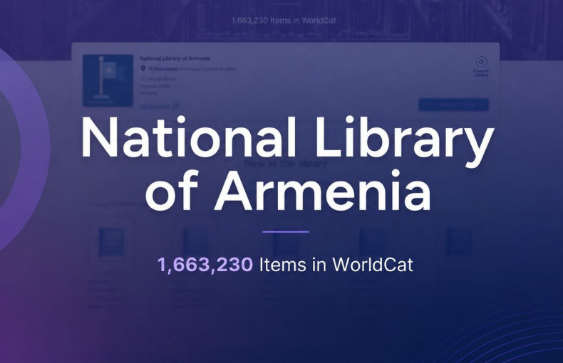 Հայաստանի ազգային գրադարանը միացել է WorldCat-ին. հայկական գրավոր ժառանգությունը՝ համաշխարհային տեղեկատվական տարածքում